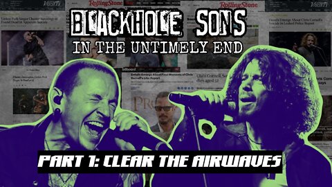 BlackHole Sons In the Untimely End: Part 1 | Clear the Airwaves