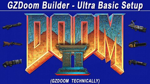 Doom 2 (GZDoom) Modding - GZDoom Builder Basics