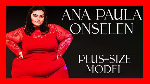 🔴 BREAKING ALL RULES: Ana Paula Onselen's Bold Journey in Plus-Size Modeling & Fashion [4K 60 FPS]