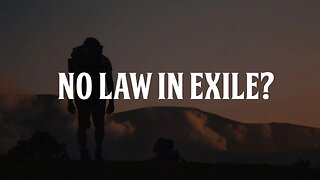 No Law in Exile?