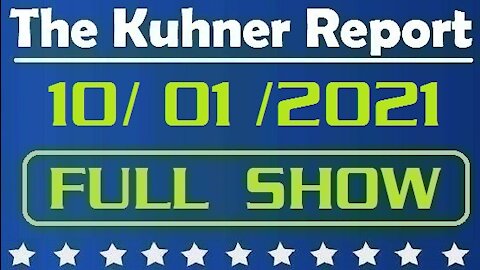 The Kuhner Report 10/01/2021 [FULL SHOW] The Democrats Stop Their Own Infrastructure Bill