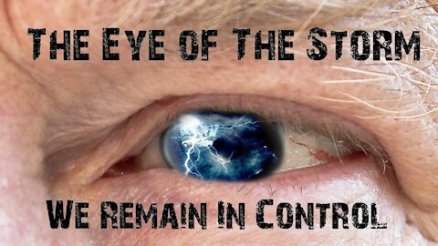 The Eye Of The Storm - We Remain In Control