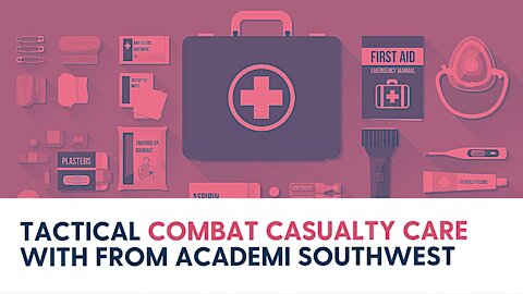 Tactical Emergency Casualty Care from Academi Southwest