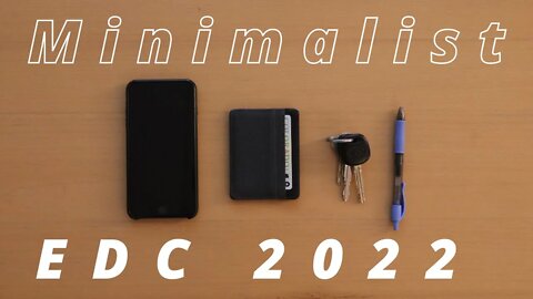 Every Day Carry (EDC) 2022 / Minimalist Pockets / Minimalist Backpack