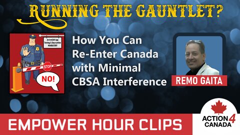 Remo Gaita: How to Re-Enter Canada with Minimal CBSA Interference