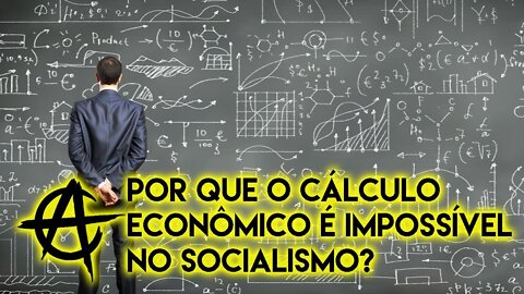 Por que o cálculo econômico é impossível no socialismo?
