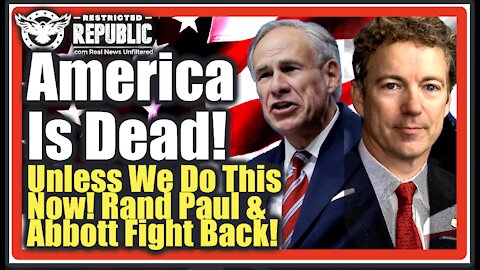 Rand Paul & Abbott Bombshell! America’s Dead! Unless We Do This NOW Or Else Can Kiss It All Goodbye