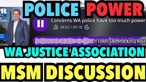 CONCERNS WA POLICE HAVE TOO MUCH POWER | MSM Radio Audio with WA Justice Association
