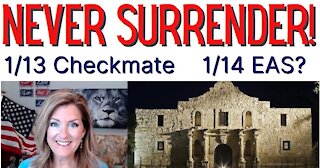 01-12-21   Never Surrender! Wednesday Jan 13 Checkmate?