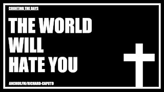 The World Will Hate You