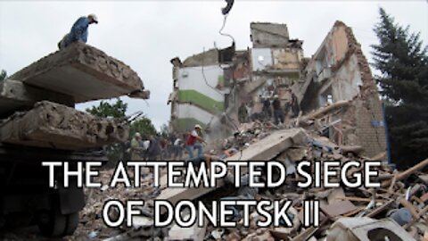 Roses Have Thorns (Part 17) The Attempted Siege of Donetsk II