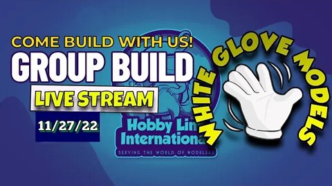 Hobby Link International End of the Month Group Builds Livestream - Nov. 27th 2022