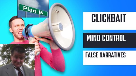 Click bait, dominion-ism, false narrative with mind control analysis