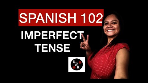Spanish 102 - Learn How to Use the Imperfect Tense in Spanish El Imperfecto Spanish With Profe