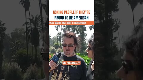 Asking People If They're Proud to be American