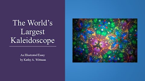 The World's Largest Kaleidoscope