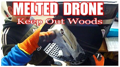 I Melted my Drone / Visit to Keep Out Woods!!