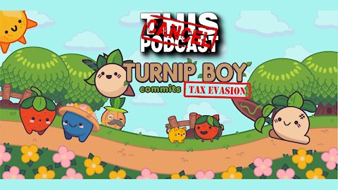 Turnip Boy Commits Tax Evasion!