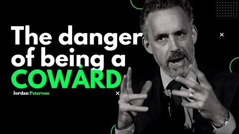 It is better to live courageously than cowardly | Jordan Peterson