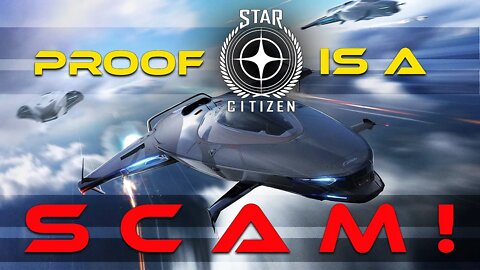 PROOF STAR CITIZEN IS A SCAM