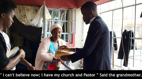 '' I can't believe now; I have my church and Pastor''. Said the grandmother.