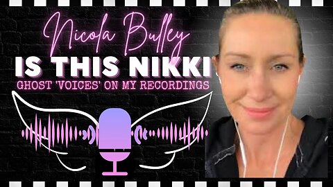THIS IS WEIRD! | WHAT IS UP WITH THESE 'VOICES' I KEEP HEARING WHILE EDITING MY NICOLA BULLEY VIDS?