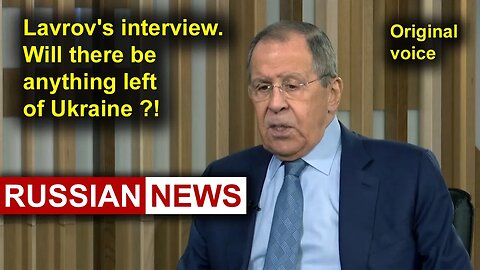 Lavrov's interview. Will there be anything left of Ukraine?! Russia, United States, NATO. RU