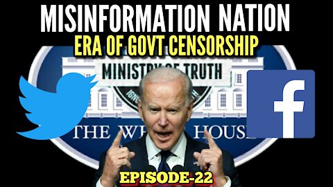 EP 22- Misinformation Nation: The Era of Govt Censorship