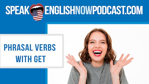 #136 English phrasal verbs with GET – ESL (rep)