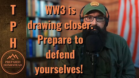 WW3 is drawing closer! Prepare to defend yourselves!