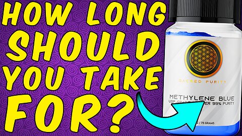 How Long Should You Ideally Take Methylene Blue For?