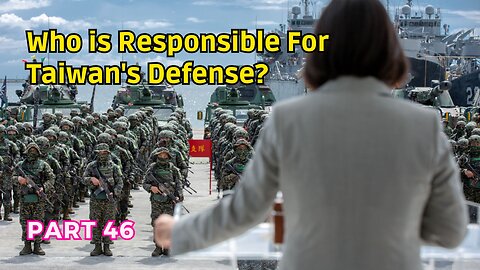(46) Who is Responsible for Taiwan's Defense? | Disposition of Japanese Property
