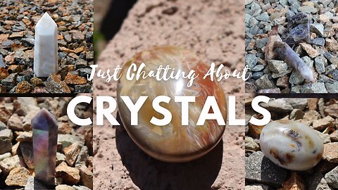 Crystals Showcase, Tuning Forks, and Just Chatting