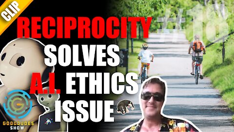 A.I. Ethics are Solved by Reciprocity | Good Dudes Live #18 CLIP