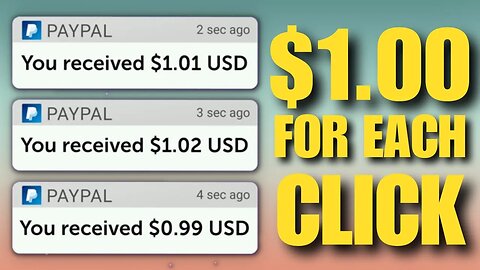 Get Paid $1.00 Per Click - Make PayPal Money Online For Free 2023