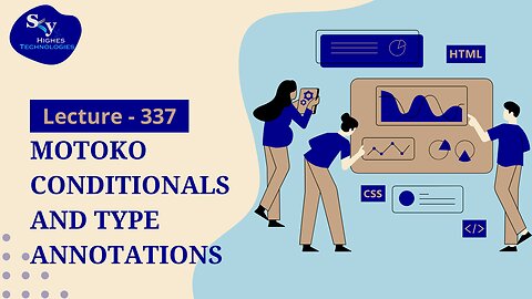 337. Motoko Conditionals and Type Annotations | Skyhighes | Web Development