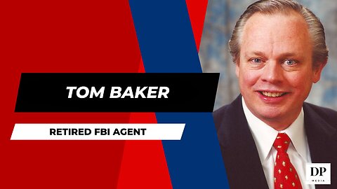 Tom Baker, Retired FBI Agent - The Truth Starts Now