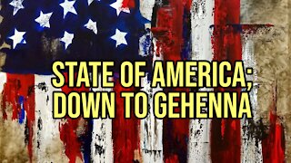 State of America; Down to Gehenna