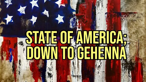 State of America; Down to Gehenna