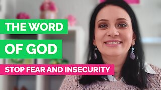 The Word of God - How to stop fear and insecurity