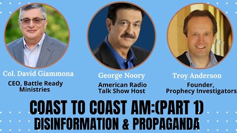 Coast to Coast AM: Disinformation & Propaganda (Part 1)| George Noory Interview Col. Giammona & Troy