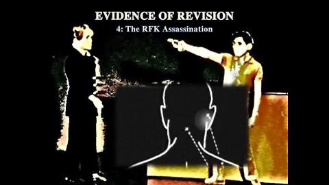 Evidence of Revision 4, The RFK Assassination