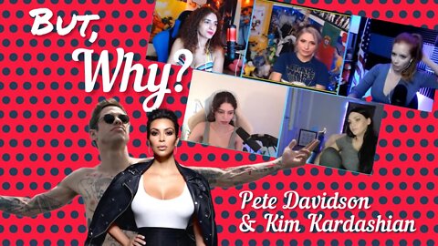 What's the Deal w/ Pete Davidson & Kim Kardashian? Brittany Venti, Chrissie Mayr, Anna TSWG Discuss!