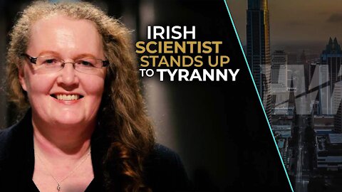IRISH SCIENTIST STANDS UP TO TYRANNY