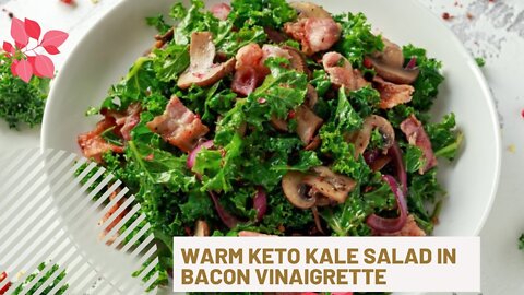 Warm Kale Salad in Bacon Vinaigrette
