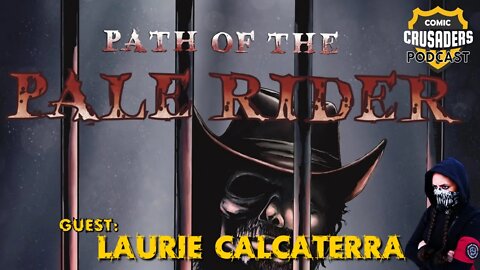 Al chats w/Laurie Calcaterra/Path of the Pale Rider #2 - Comic Crusaders Podcast #265