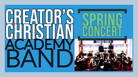 Spring Performance- Creator's Christian Academy Band June 8, 2021