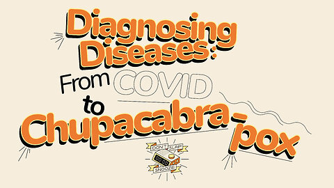 Diagnosing Diseases: From COVID to Chupacabra-pox