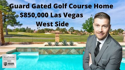 $850,000 guard gated golf course home in Las Vegas Spanish Trail.