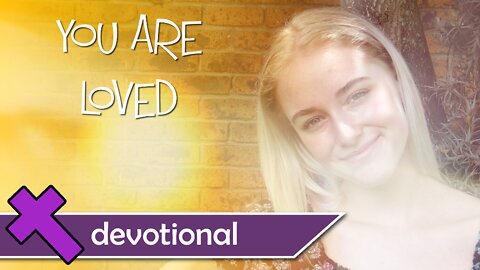You Are Loved – Devotional Video for Kids